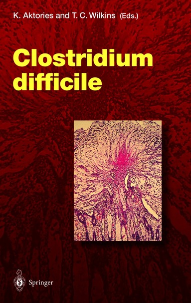 K. Aktories, T.D. Wilkins - Clostridium difficile, Inbunden
