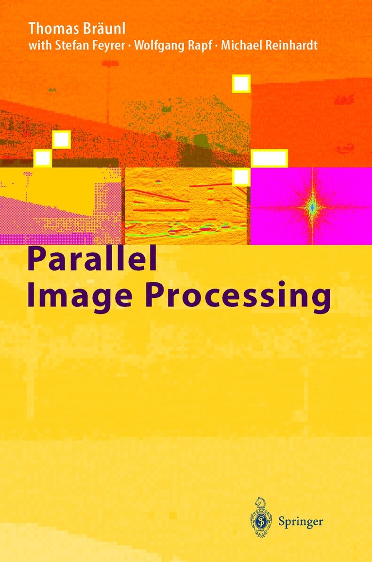 T. Bräunl, S. Feyrer, W. Rapf, M. Reinhardt - Parallel Image Processing, Inbunden