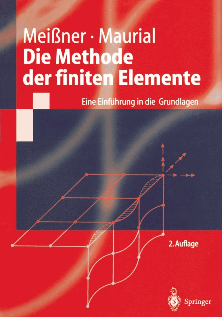 Udo F. Meißner, Andreas Maurial - Die Methode der finiten Elemente, Häftad