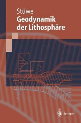 Kurt Stüwe - Einführung in die Geodynamik der Lithosphäre, Häftad