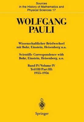 Wissenschaftlicher Briefwechsel mit Bohr, Einstein, Heisenberg u.a. Band IV, Teil III: 19551956. Scientific Correspondence with Bohr, Einstein, Heisenberg, a.o. Volume IV, Part III: 19551956 1