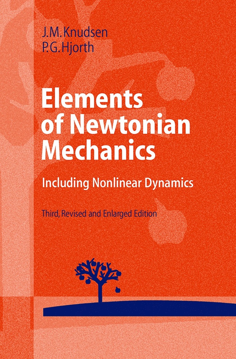 Jens M. Knudsen, Poul G. Hjorth - Elements of Newtonian Mechanics, Häftad
