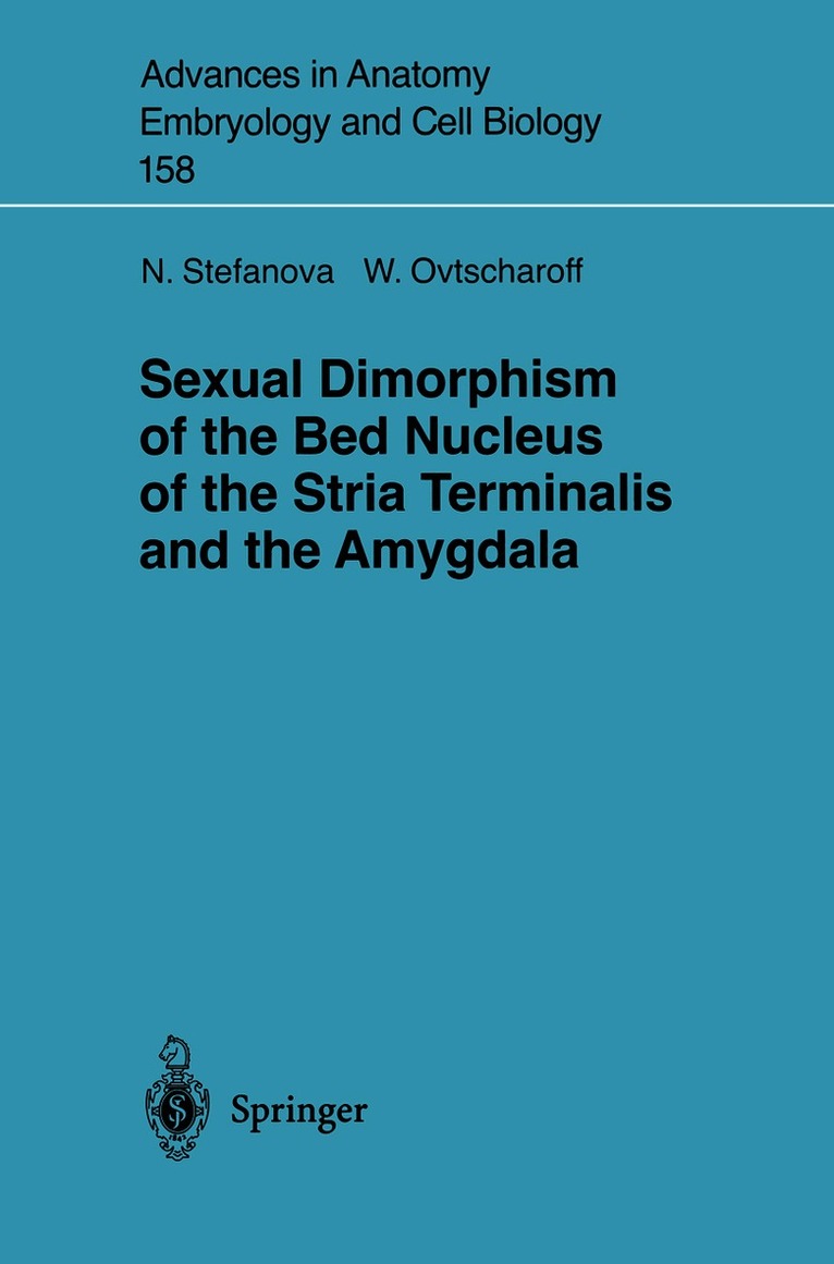 Nadya Stefanova, Wladimir Ovtscharoff - Sexual Dimorphism of the Bed Nucleus of the Stria Terminalis and the Amygdala, Häftad