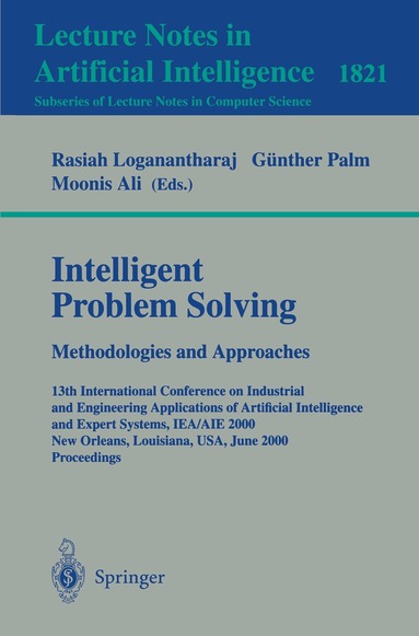Rasiah Logananthara, Günther Palm, Moonis Ali - Intelligent Problem Solving. Methodologies and Approaches, Häftad