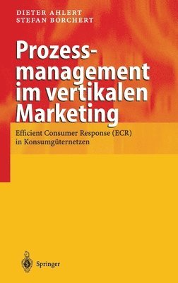 Dieter Ahlert, Stefan Borchert - Prozessmanagement Im Vertikalen Marketing, Inbunden