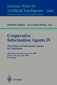 bokomslag Cooperative Information Agents IV - The Future of Information Agents in Cyberspace