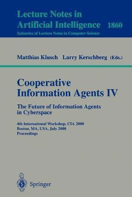 Cooperative Information Agents IV - The Future of Information Agents in Cyberspace 1