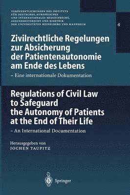 Jochen Taupitz - Zivilrechtliche Regelungen zur Absicherung der Patientenautonomie am Ende des Lebens/Regulations of Civil Law to Safeguard the Autonomy of Patients at the End of Their Life, Häftad