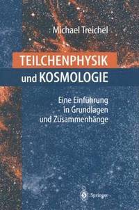 bokomslag Teilchenphysik und Kosmologie