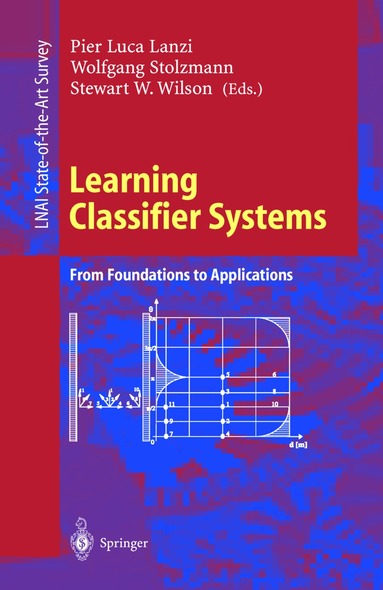 Pier L. Lanzi, Wolfgang Stolzmann, Stewart W. Wilson - Learning Classifier Systems, Häftad