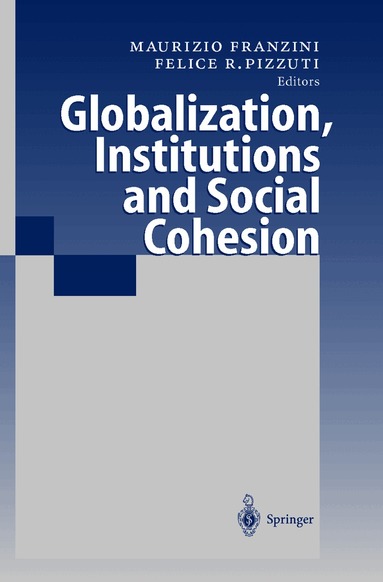Maurizio Franzini, Felice R. Pizzuti - Globalization, Institutions and Social Cohesion, Inbunden