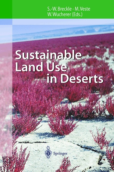 S. Breckle, M. Veste, Siegmar-W. Breckle, Maik Veste, Walter Wucherer - Sustainable Land Use in Deserts, Inbunden