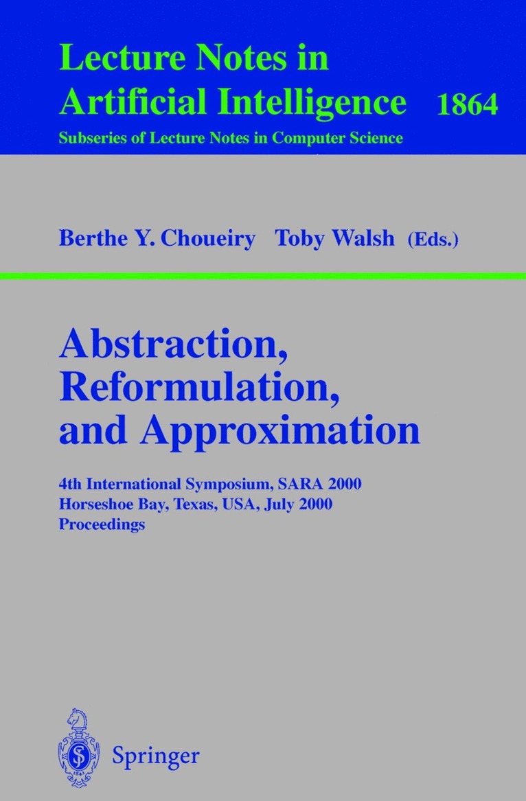 Berthe Y. Choueiry, Toby Walsh - Abstraction, Reformulation, and Approximation, Häftad