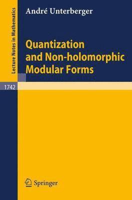 Quantization and Non-holomorphic Modular Forms 1