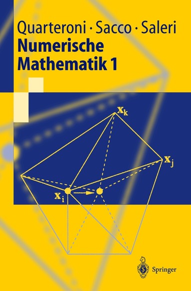 A. Quarteroni, R. Sacco, F. Saleri - Numerische Mathematik 1, Häftad