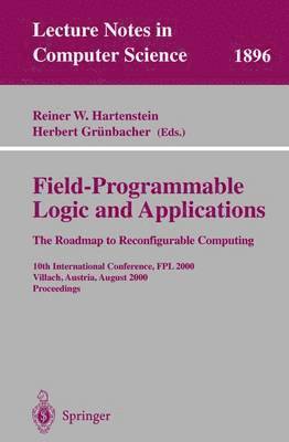 Field-Programmable Logic and Applications: The Roadmap to Reconfigurable Computing 1