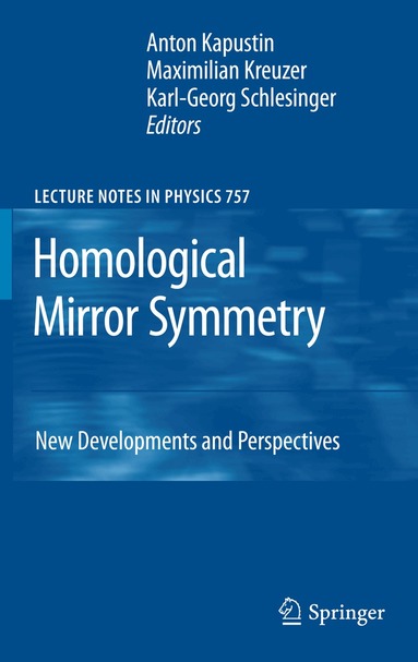 Anton Kapustin, Maximilian Kreuzer, Karl-Georg Schlesinger - Homological Mirror Symmetry, Inbunden