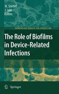 bokomslag The Role of Biofilms in Device-Related Infections