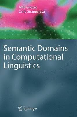 Alfio Gliozzo, Carlo Strapparava - Semantic Domains in Computational Linguistics, Inbunden