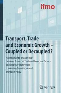 bokomslag Transport, Trade and Economic Growth - Coupled or Decoupled?
