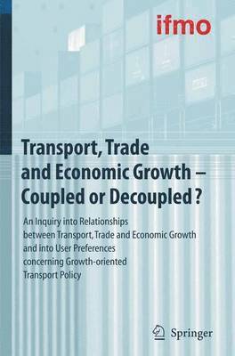 Transport, Trade and Economic Growth - Coupled or Decoupled? 1