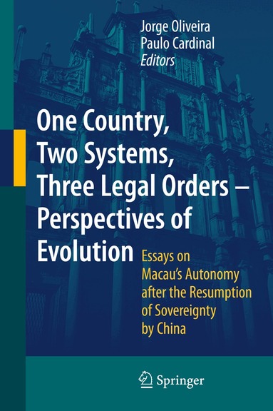 Jorge Oliveira, Paulo Cardinal - One Country, Two Systems, Three Legal Orders - Perspectives of Evolution, Inbunden