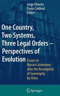 One Country, Two Systems, Three Legal Orders - Perspectives of Evolution 1