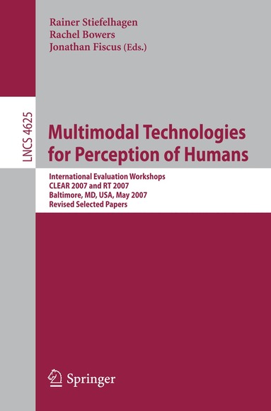 Rainer Stiefelhagen, Rachel Bowers, Jonathan Fiscus - Multimodal Technologies for Perception of Humans, Häftad