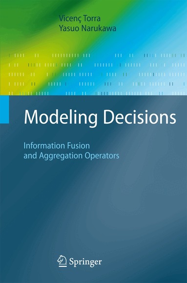 Vicenç Torra, Yasuo Narukawa - Modeling Decisions, Inbunden