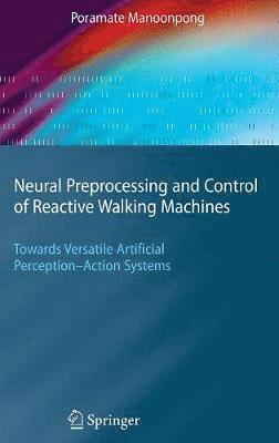 Neural Preprocessing and Control of Reactive Walking Machines