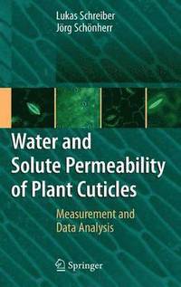 bokomslag Water and Solute Permeability of Plant Cuticles