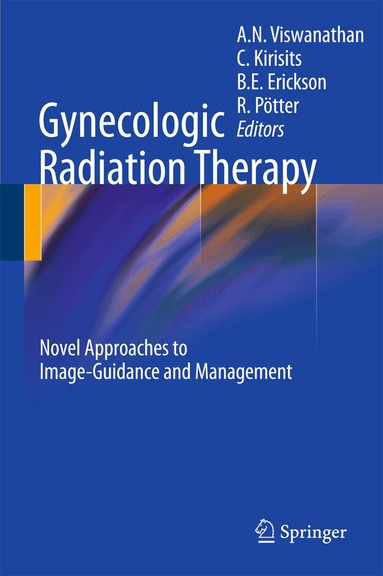 Akila N. Viswanathan, Christian Kirisits, Beth E. Erickson, Richard Pötter - Gynecologic Radiation Therapy, Inbunden