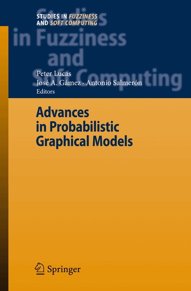 Peter Lucas, José A. Gámez, Antonio Salmerón Cerdan - Advances in Probabilistic Graphical Models, Inbunden
