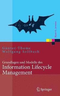 bokomslag Grundlagen und Modelle des Information Lifecycle Management