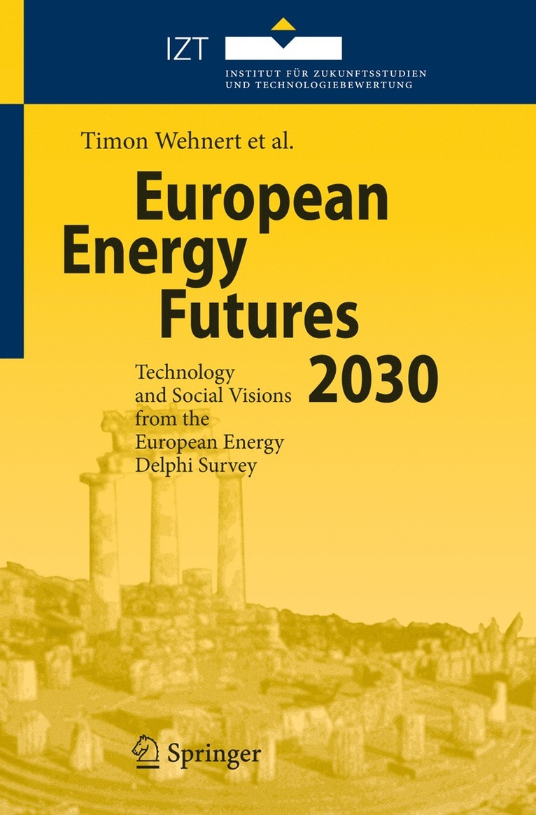 Timon Wehnert, Juan Pedro López Araguás, Oliviero Bernardini, Lukasz Jaworski, Birte Holst Jørgensen, Wolfram Jörß, Oliver Nielsen, Augusto Ninni, Anna Oniszk-Poplawska, Daniela Velte - European Energy Futures 2030, Inbunden
