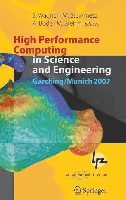 bokomslag High Performance Computing in Science and Engineering, Garching/Munich 2007
