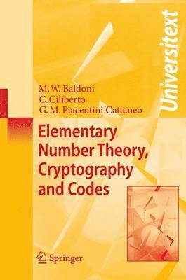 M. Welleda Baldoni, Ciro Ciliberto, G.M. Piacentini Cattaneo, Maria Welleda Baldoni, G. M. Piacentini Cattaneo - Elementary Number Theory, Cryptography and Codes, Häftad