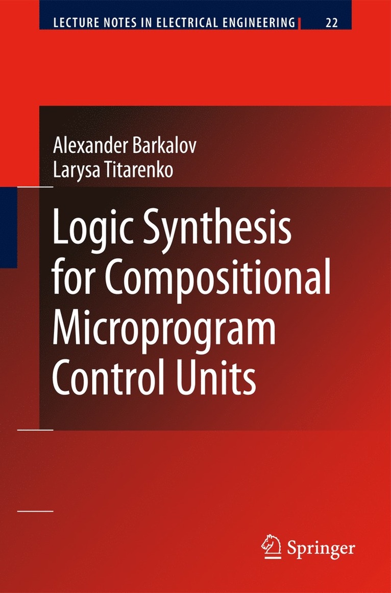 Alexander Barkalov, Larysa Titarenko - Logic Synthesis for Compositional Microprogram Control Units, Inbunden