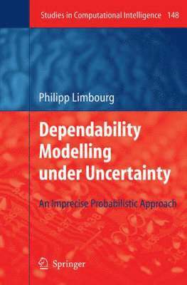 Philipp Limbourg - Dependability Modelling under Uncertainty, Inbunden