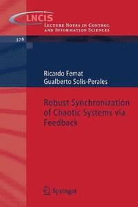 bokomslag Robust Synchronization of Chaotic Systems via Feedback