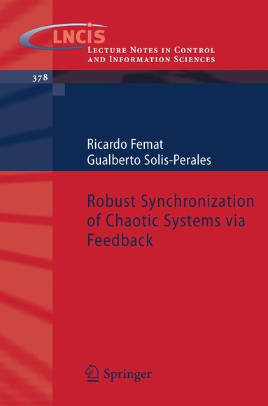 Ricardo Femat, Gualberto Solis-Perales - Robust Synchronization of Chaotic Systems via Feedback, Häftad