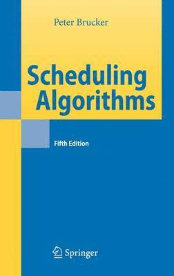 Peter Brucker - Scheduling Algorithms, Inbunden
