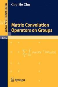 bokomslag Matrix Convolution Operators on Groups