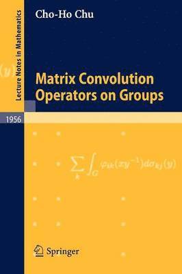 Matrix Convolution Operators on Groups 1