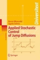 Bernt Oksendal, Agnes Sulem - Applied Stochastic Control of Jump Diffusions, Häftad