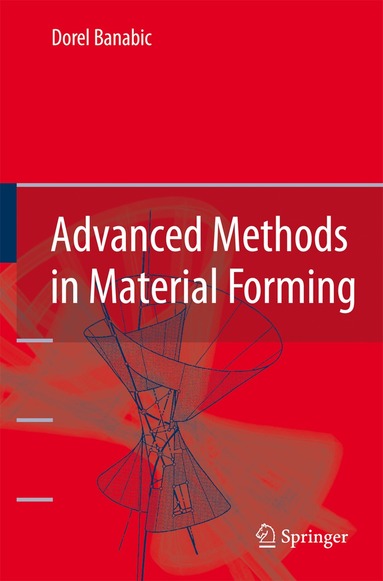 Dorel Banabic - Advanced Methods in Material Forming, Inbunden