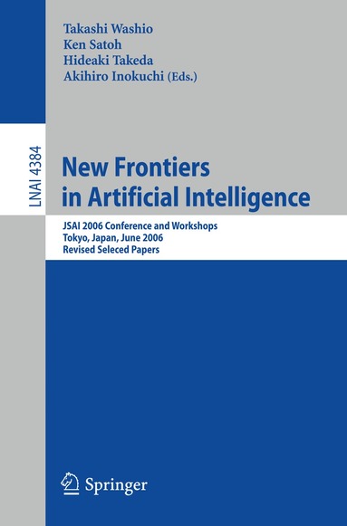 Takashi Washio, Ken Satoh, Hideaki Takeda, Akihiro Inokuchi - New Frontiers in Artificial Intelligence, Häftad