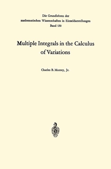 Charles Bradfield Morrey Jr. - Multiple Integrals in the Calculus of Variations, Häftad