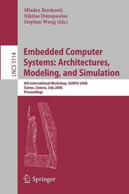 Embedded Computer Systems: Architectures, Modeling, and Simulation 1