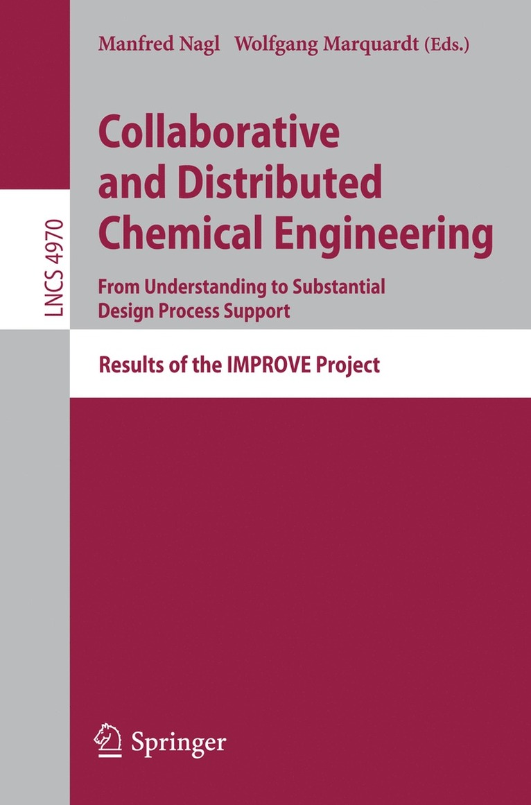 Collaborative and Distributed Chemical Engineering. From Understanding to Substantial Design Process Support 1